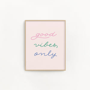 Good Vibes Print