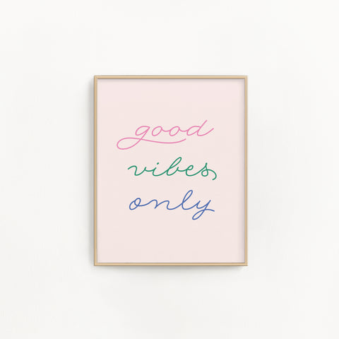 Good Vibes Print